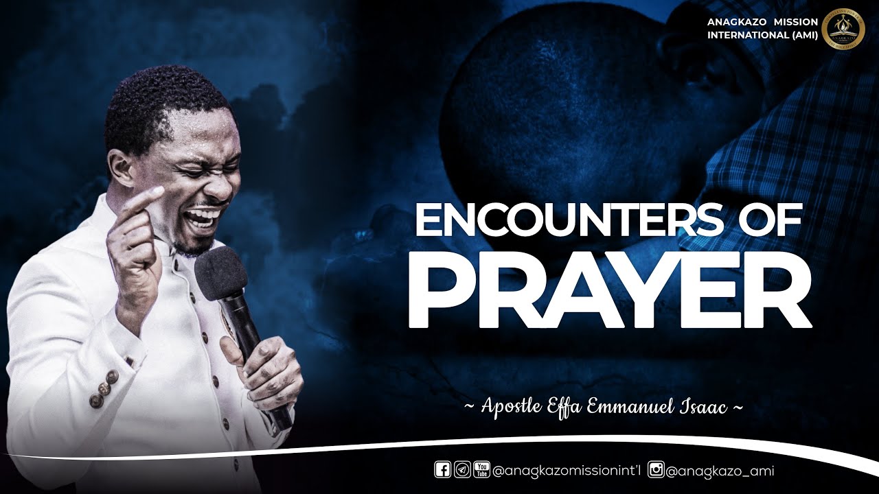 Encounters of Prayer || Apostle Effa Emmanuel Isaac || 24:10:2023