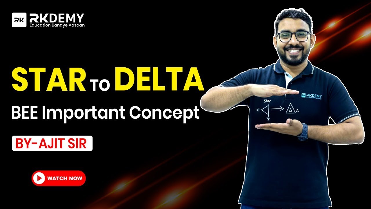 Star to Delta Transformation | BEE Important Concept | Ajit Sir | FE