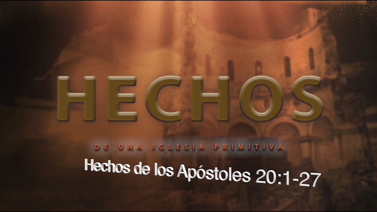 Hechos 20:1-27