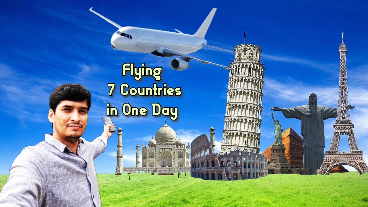 Seven Wonders | Flying Seven Countries in One Day | Raj Choudhary | Vlogs
