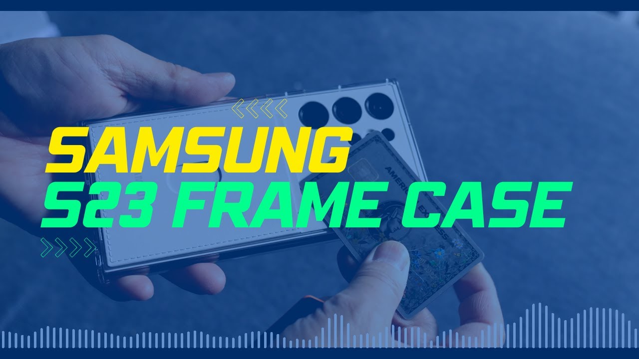 Official Samsung S23 Frame Cases | First Impressions Review
