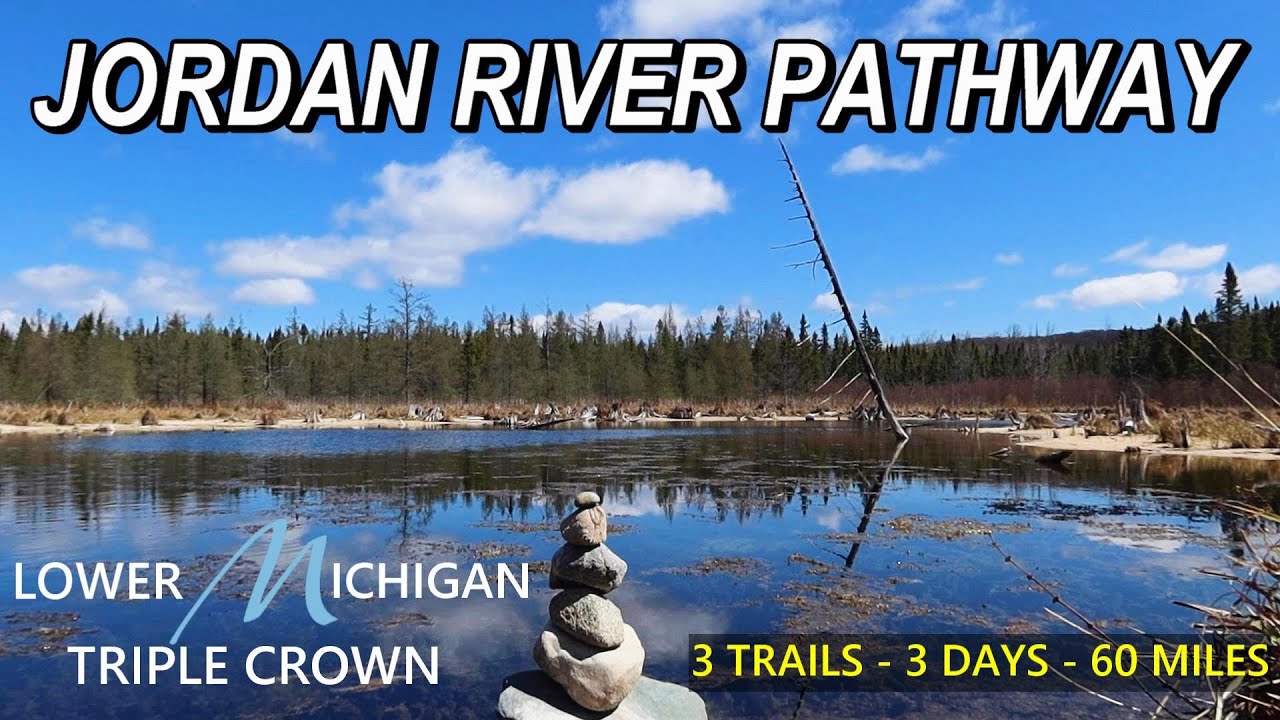 Backpacking the Lower Michigan Triple Crown  -  Jordan River Pathway