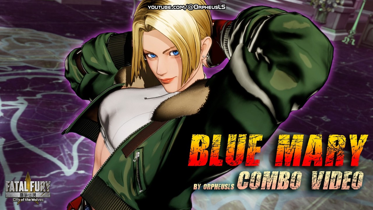 BLUE MARY - COMBO VIDEO || Fatal Fury CotW 【CMV】|| Early Access