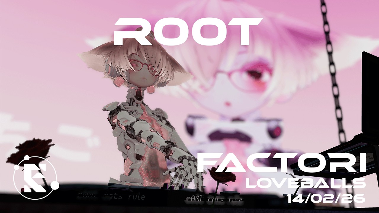 FACTORI _ LOVEBALLS _ R00T