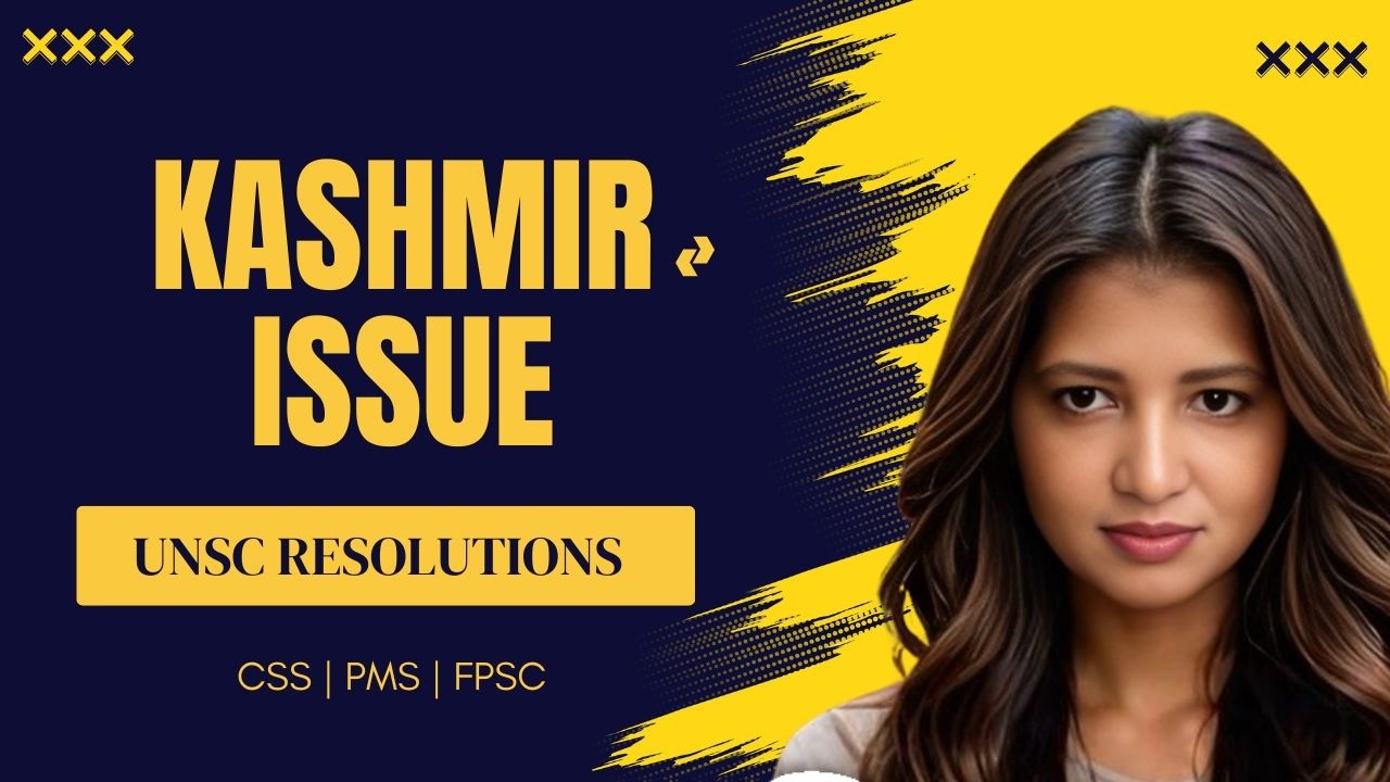 UNSC Resolutions on Kashmir Explained | CSS, PMS, PPSC, FPSC Pakistan Affairs