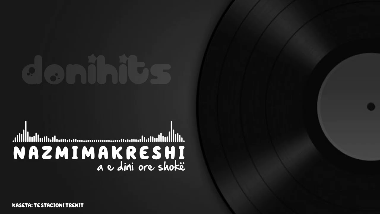 Nazmi Makreshi - A e dini ore shoke