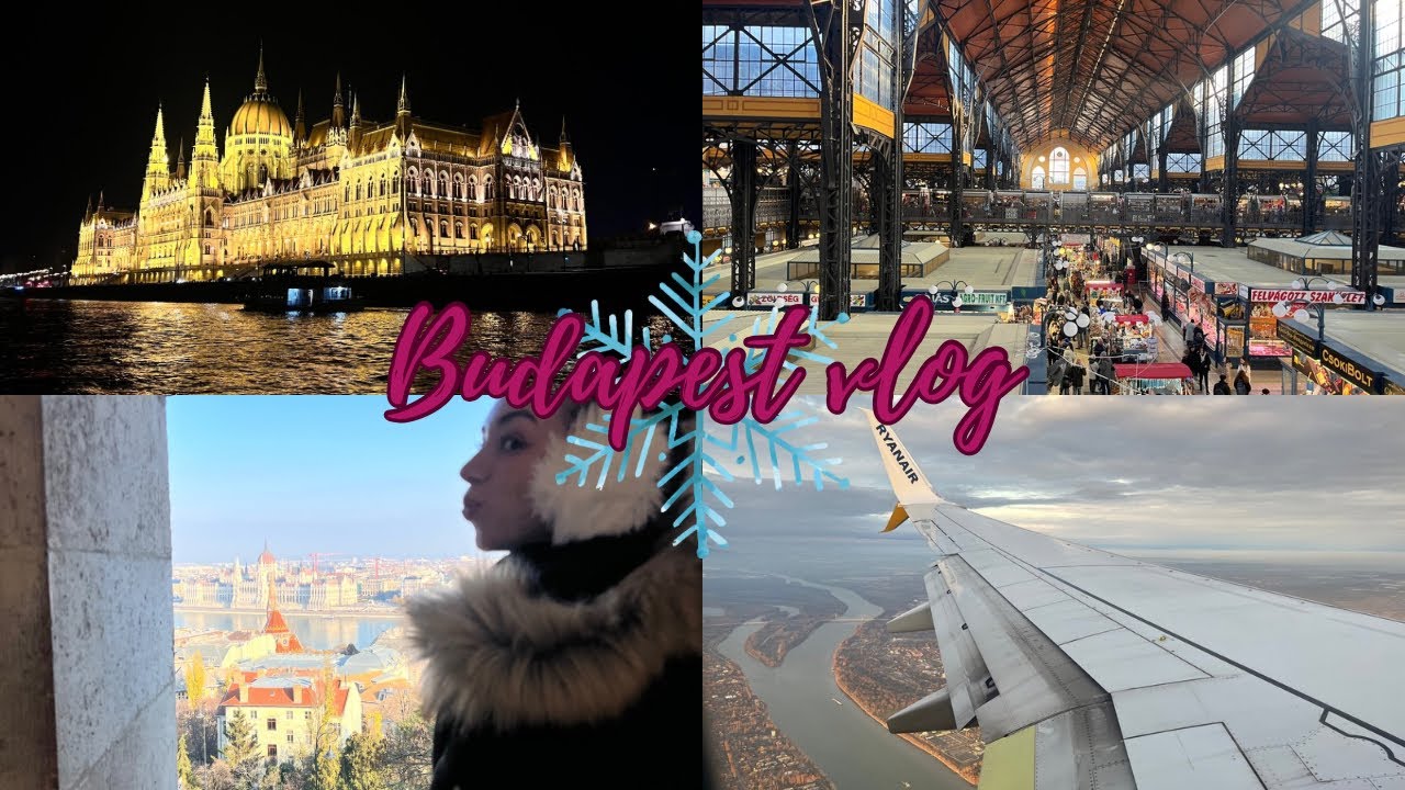 VIAGGIO CON LE AMICHE A BUDAPEST ✈️🗺️| mercatini di Natale, piatti tipici e visite guidate