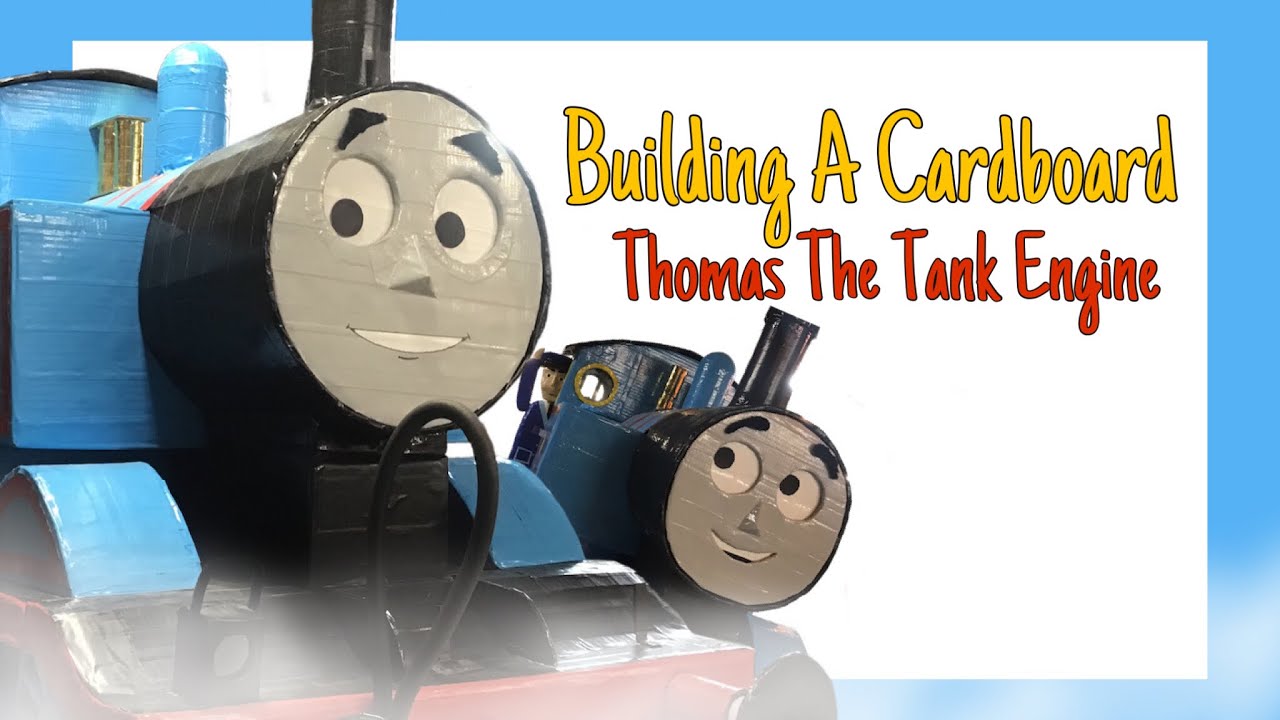 Building A Cardboard Thomas The Tank Engine