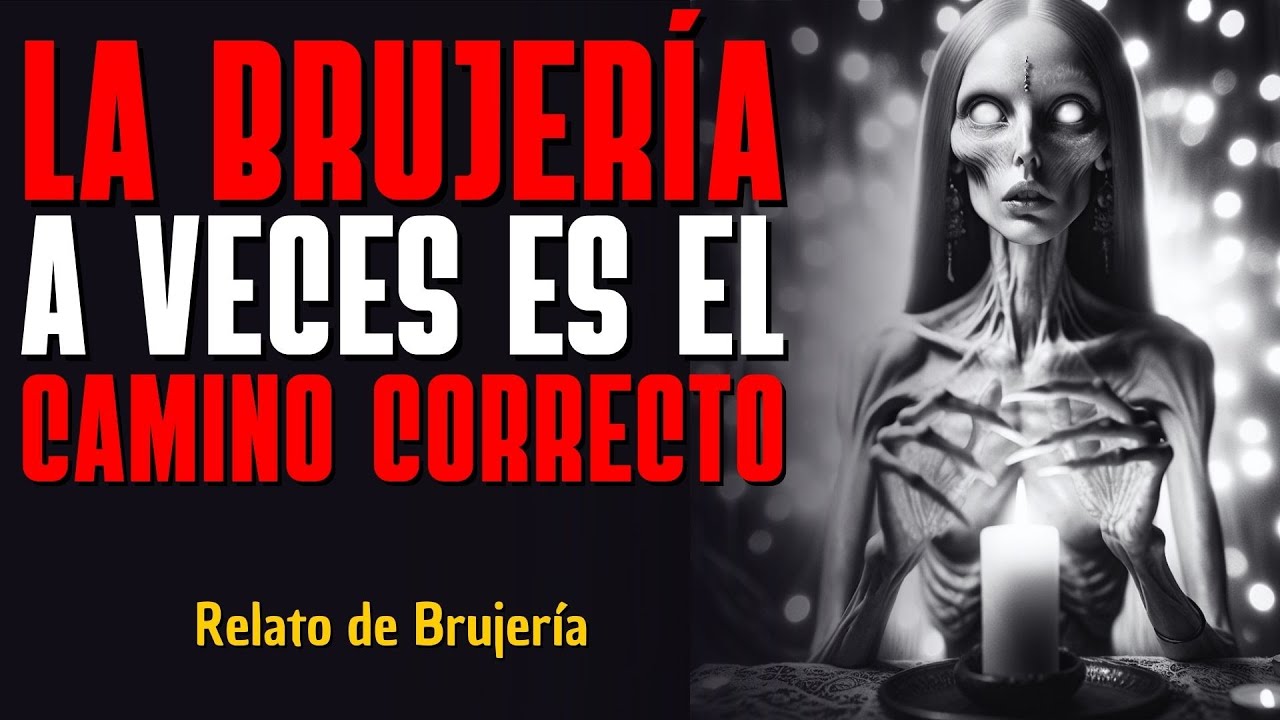 NO ME ENORGULLEZCO, PERO LA HECHICERÍA ME ENSEÑÓ ALGO IMPORTANTE - Relatos de Brujería
