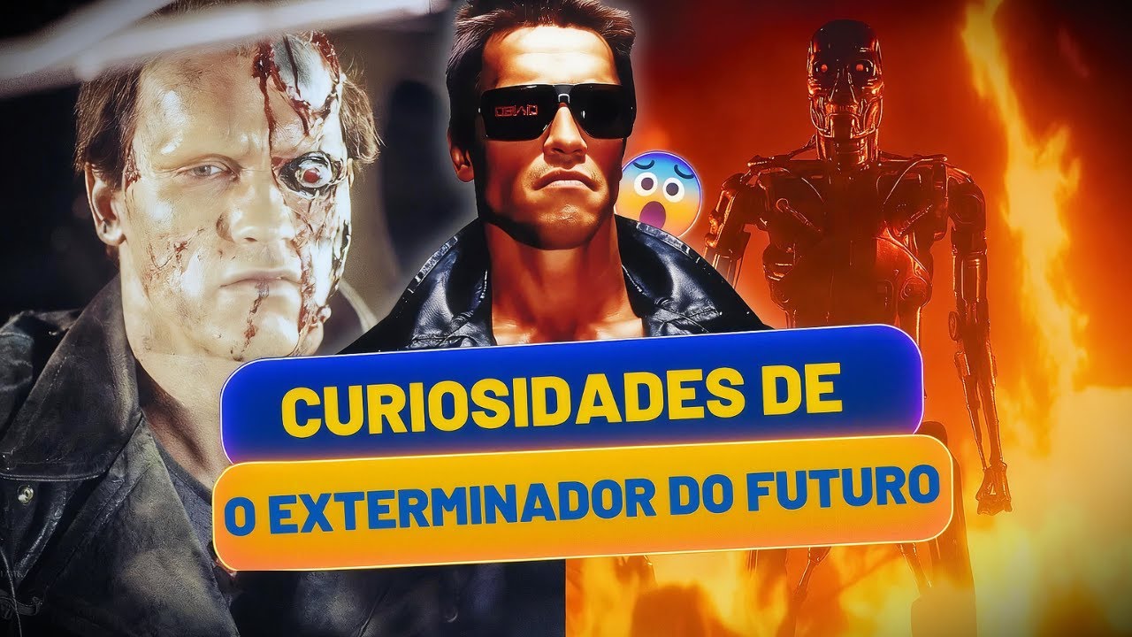 🔥O Exterminador do Futuro: Bastidores, Curiosidades e Segredos!
