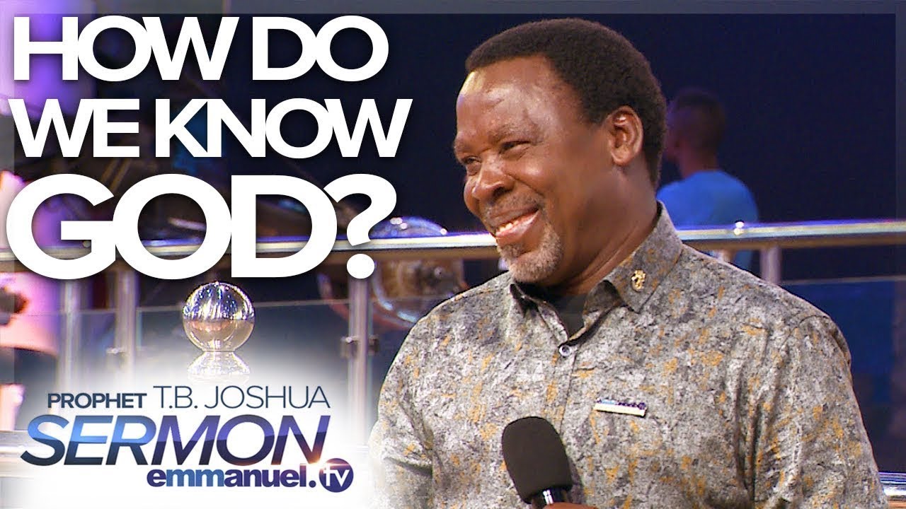 How Do We Know God By TB Joshua