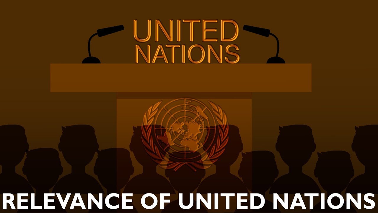 RELEVANCE OF UNITED NATIONS by Rich Life