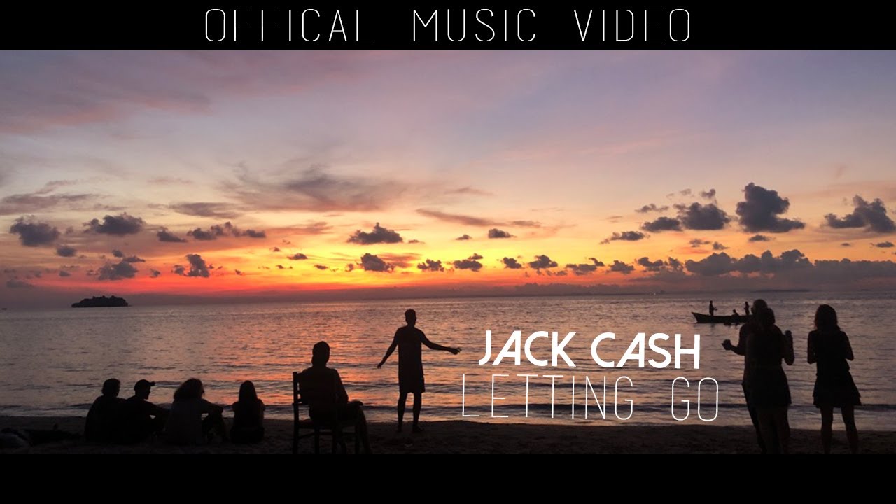 Jack Cash - Letting Go (OFFICAL MUSIC VIDEO) Thailand, Cambodia & Vietnam (2019)