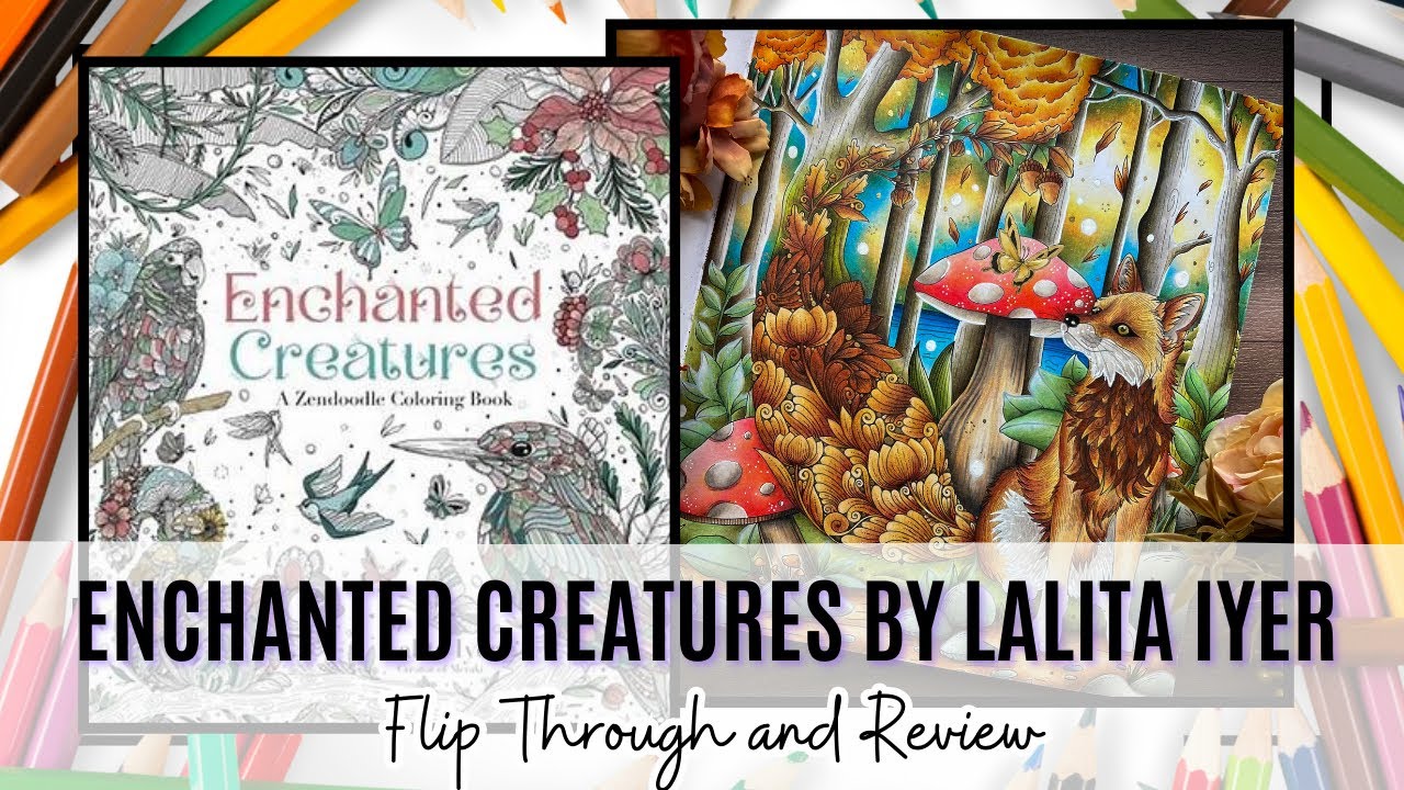 BOOK REVIEW & FLIP THROUGH | Enchanted Creatures by Lalita Iyer #adultcoloring