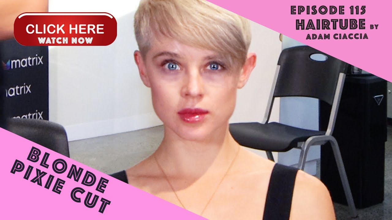 How to do the Perfect Blonde Pixie Cut? - EPISODE #115 HairTube with Adam Ciaccia