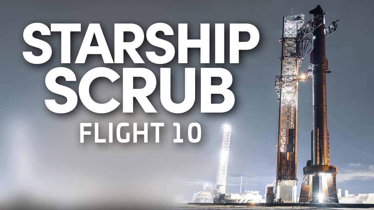 [SCRUB] SpaceX Starship Flight 10 - Second Attempt