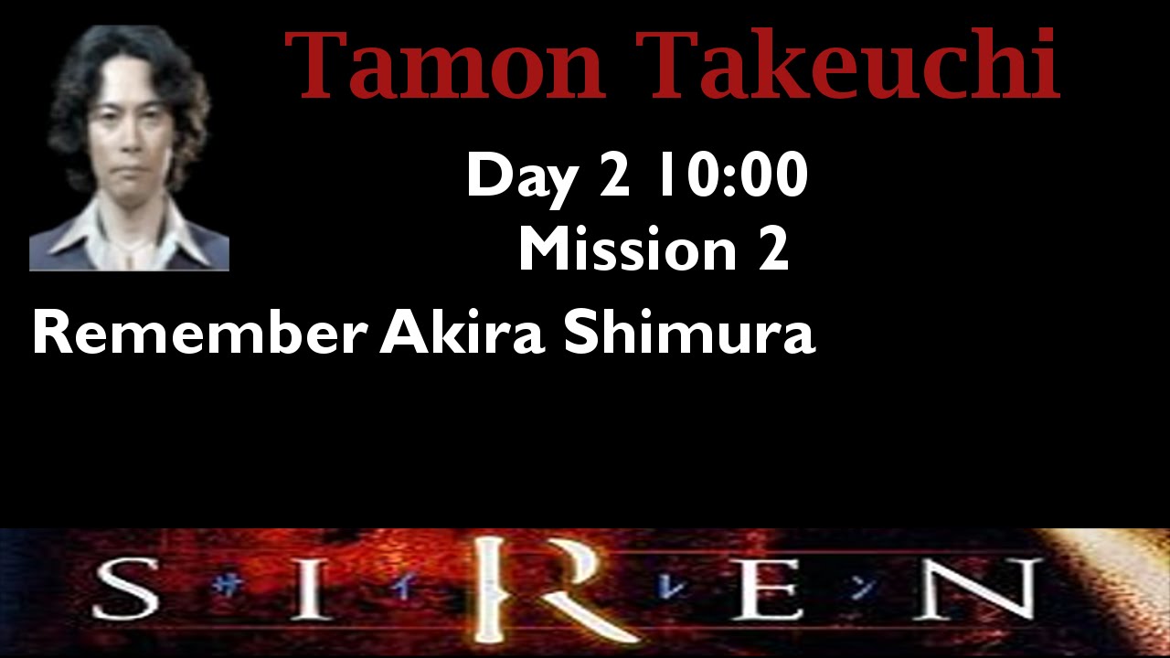 [Forbidden Siren] Tamon Takeuchi: Day 2 10:00 (mission 2)
