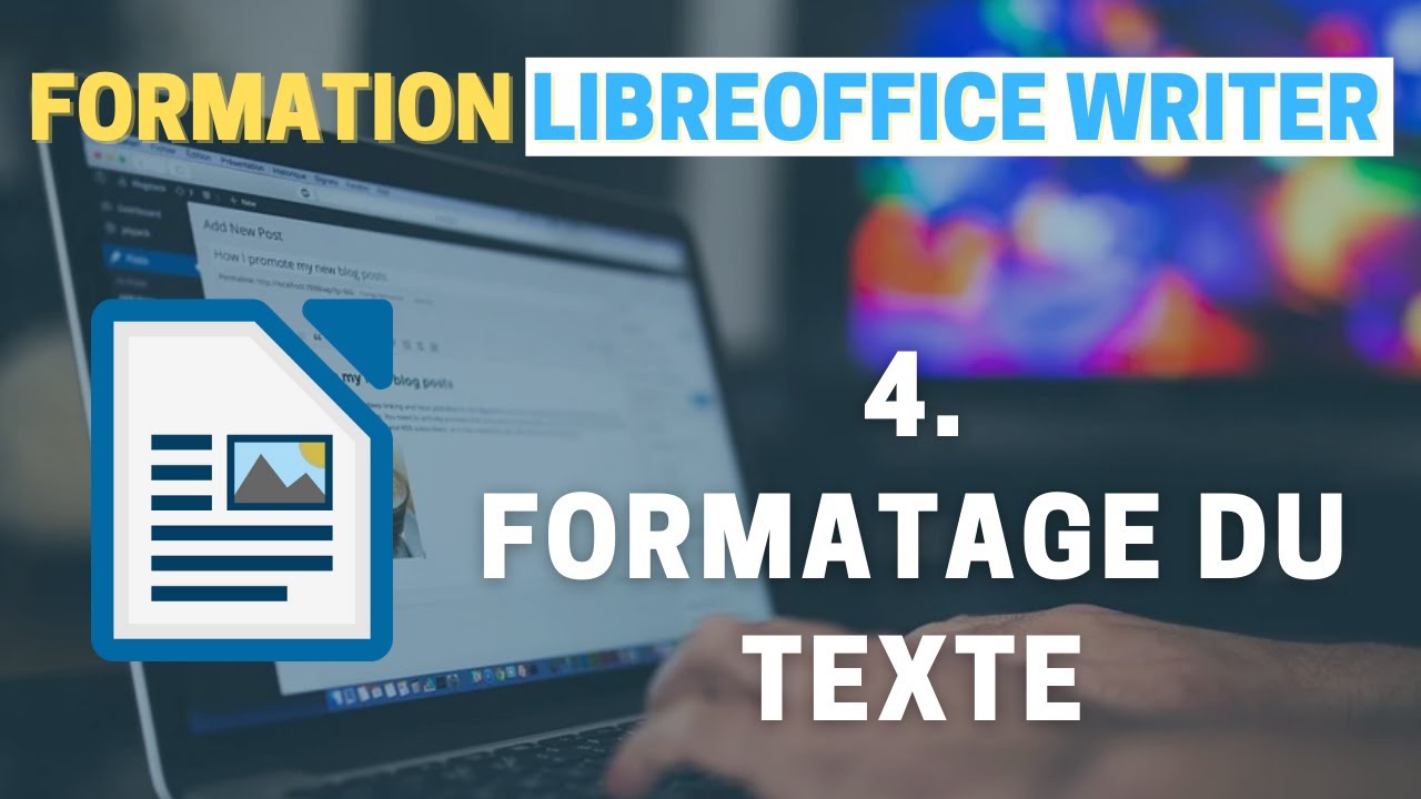 LibreOffice Writer #4 - Formatage du texte