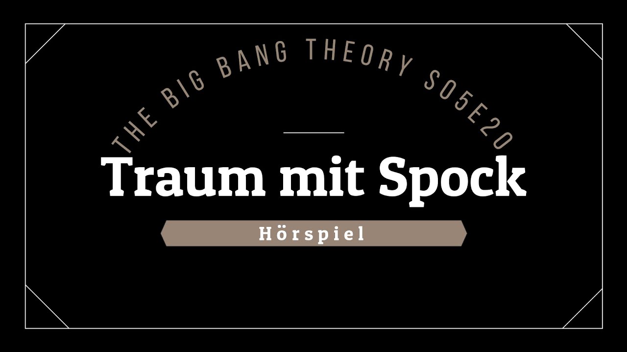 The Big Bang Theory Hörspiel - S05E20 Traum mit Spock | Blackscreen, Einschlafen
