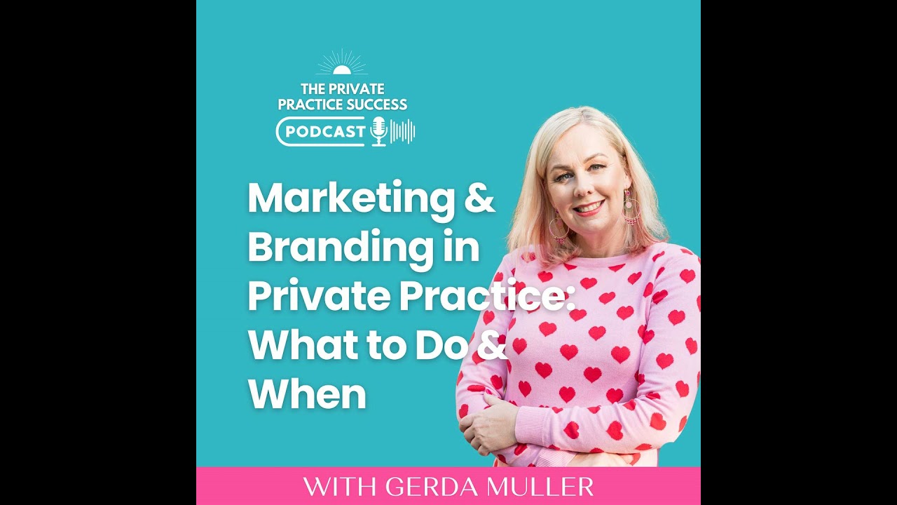 62. Marketing & Branding in Private Practice: What to Do & When