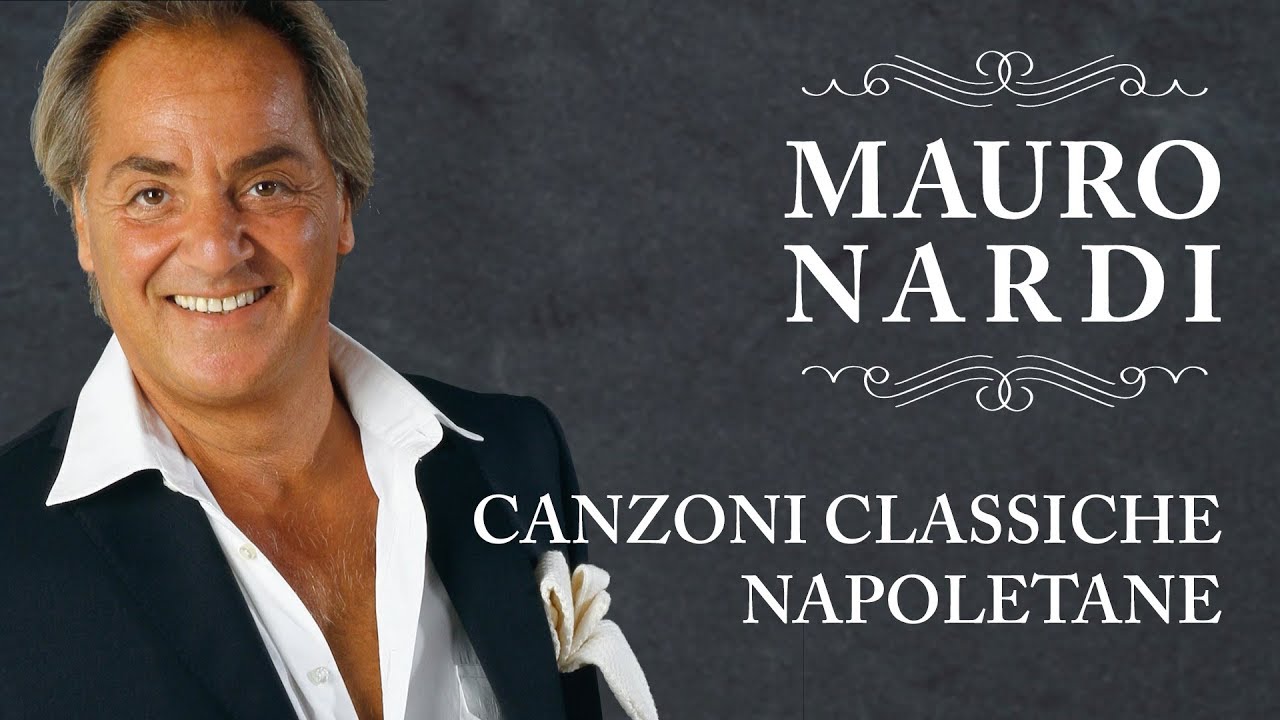 Mauro Nardi - Canzoni Classiche Napoletane [Best Italian Songs]