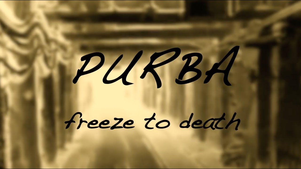 PURBA freeze to death
