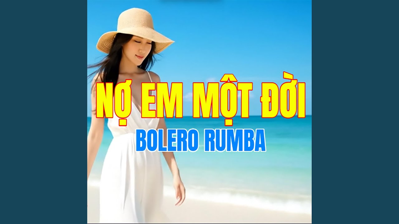NỢ EM MỘT ĐỜI (Bolero Rumba)