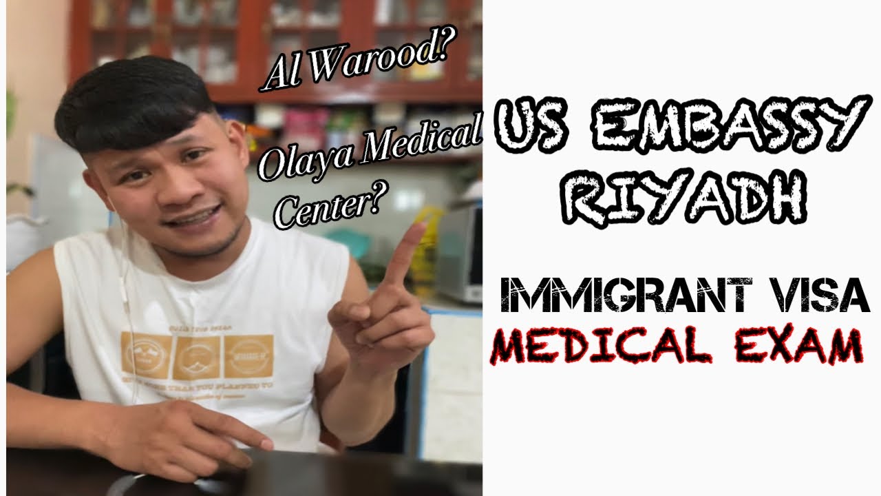 MEDICAL EXAM FOR US EMBASSY RIYADH - IMMIGRANT VISA