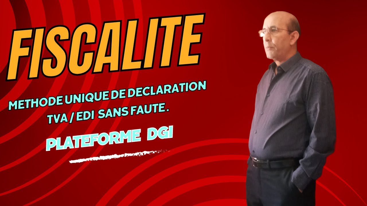 MÉTHODE UNIQUE DE DÉCLARATION TVA EDI SANS FAUTES (DGI)