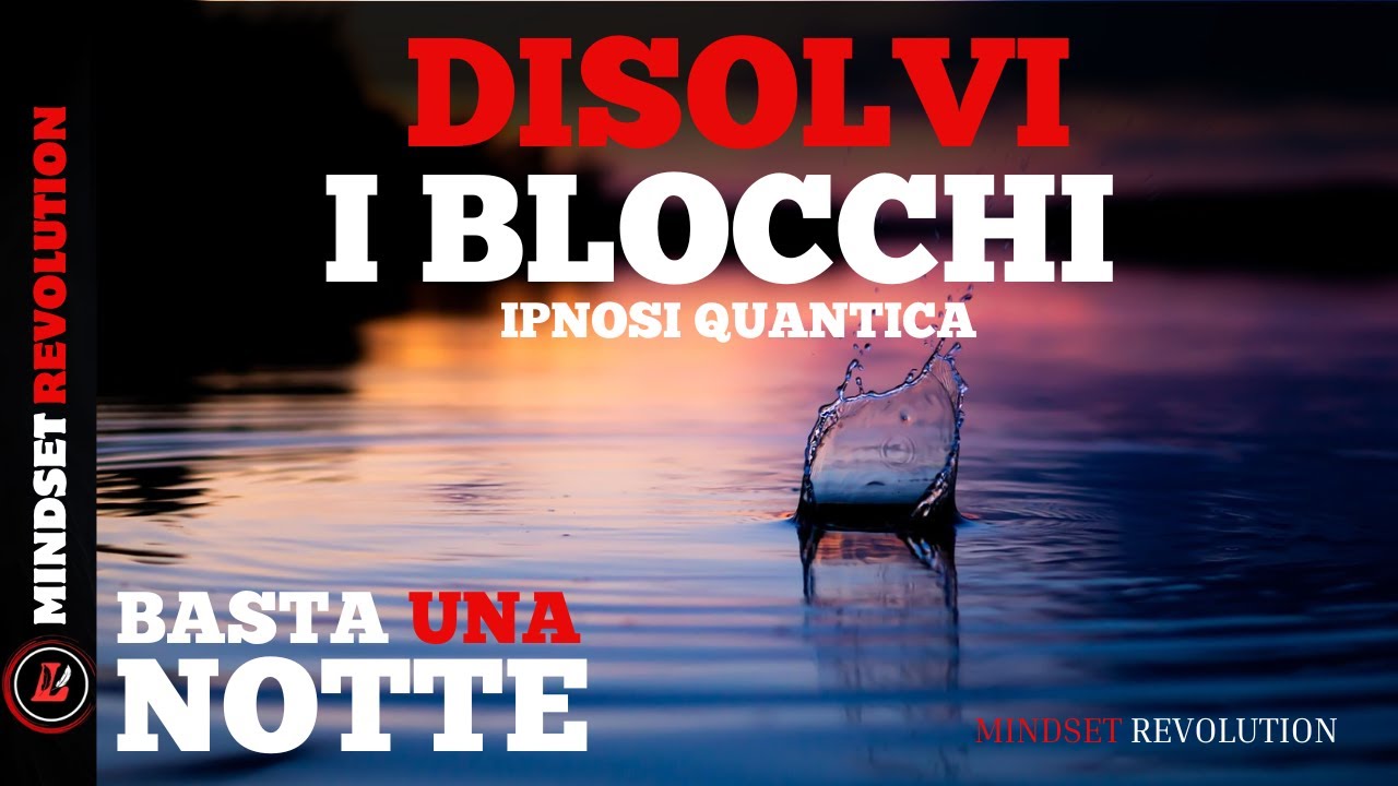 Dissolvi Ogni Blocco nella Tua Vita ✨ Potentissima Ipnosi Quantica