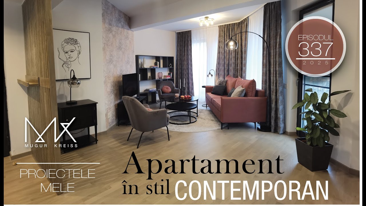 Episodul 337 - Proiectele mele: Apartament &icirc;n stil contemporan