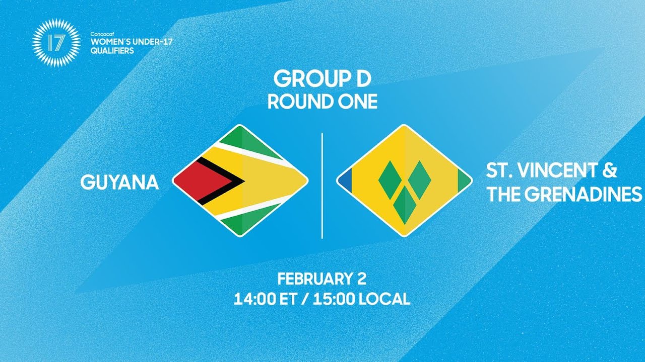 Guyana vs St. Vincent and the Grenadines | 2026 Concacaf Women’s Under-17 Qualifiers