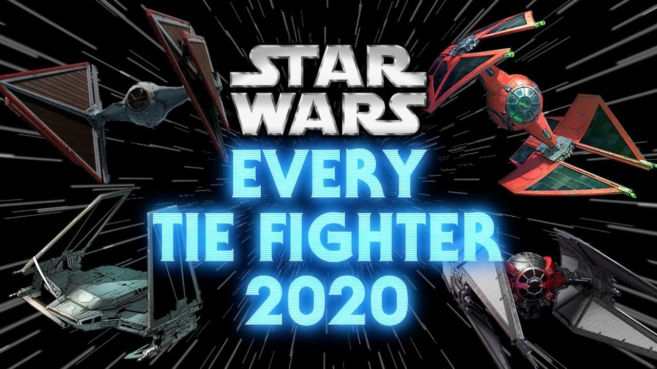 Every TIE Fighter Type and Variant in Star Wars Canon (2020)