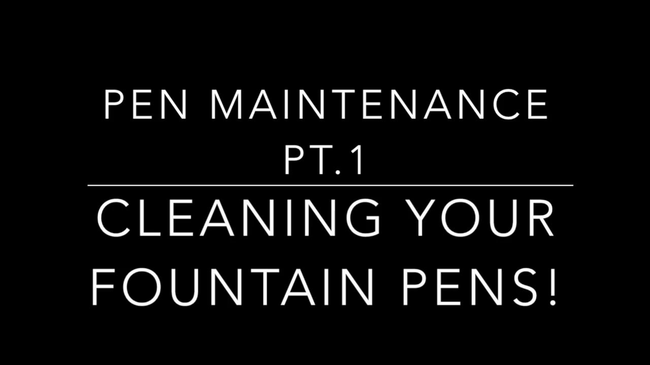 How to clean fountain pens