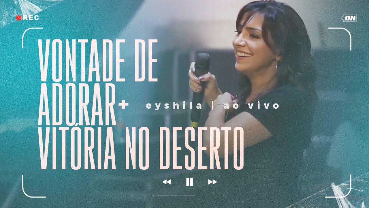Vontade de Adorar/Vitória no Deserto (Ao Vivo) | Eyshila #CanteComigo