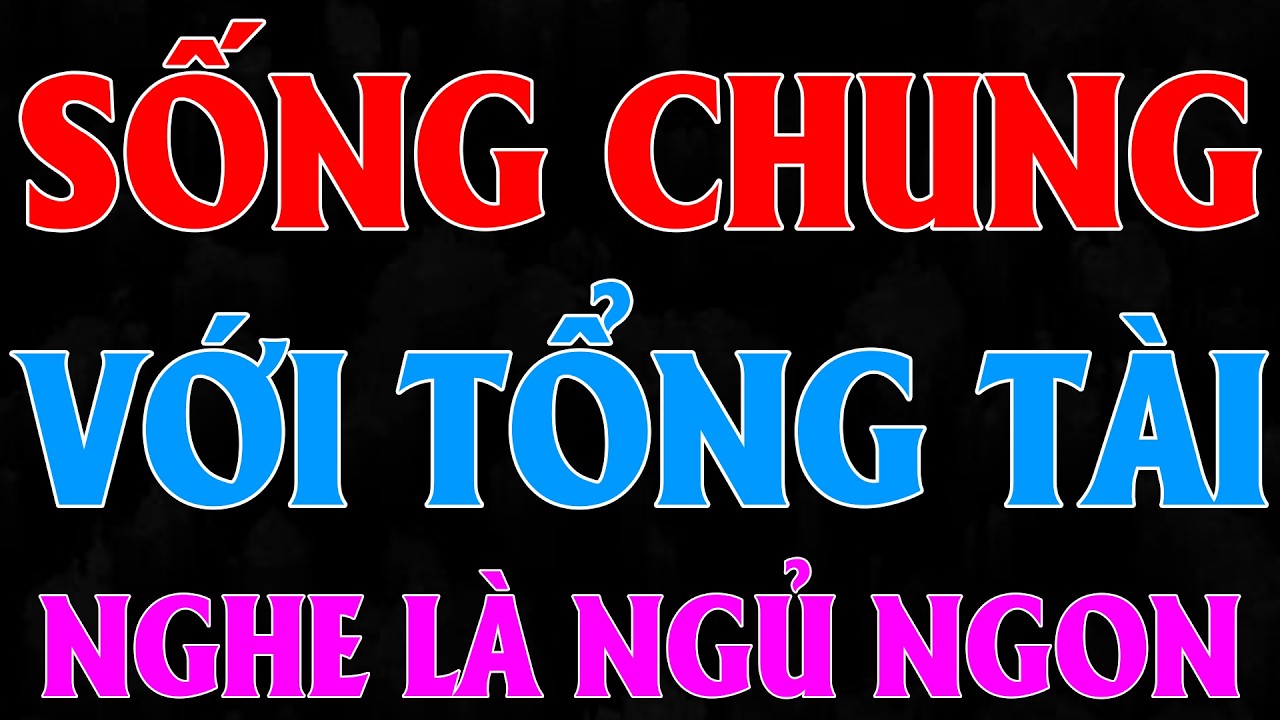 CÔ GÁI SỐNG CHUNG VỚI TỔNG TÀI LẮM CHIÊU| AUDIO TIỂU THUYẾT NGÔN TÌNH HAY MC HẠ VY DIỄN ĐỌC MỚI 2026