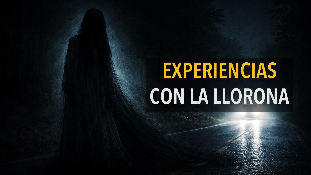 3 EXPERIENCIAS PARANORMALES CON LA LLORONA (HISTORIAS DE TERROR)