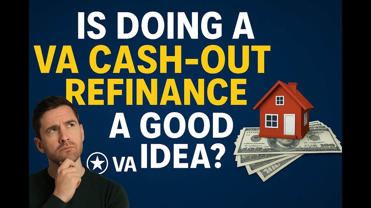 Is Doing a VA Cash-Out Refinance a Good Idea?