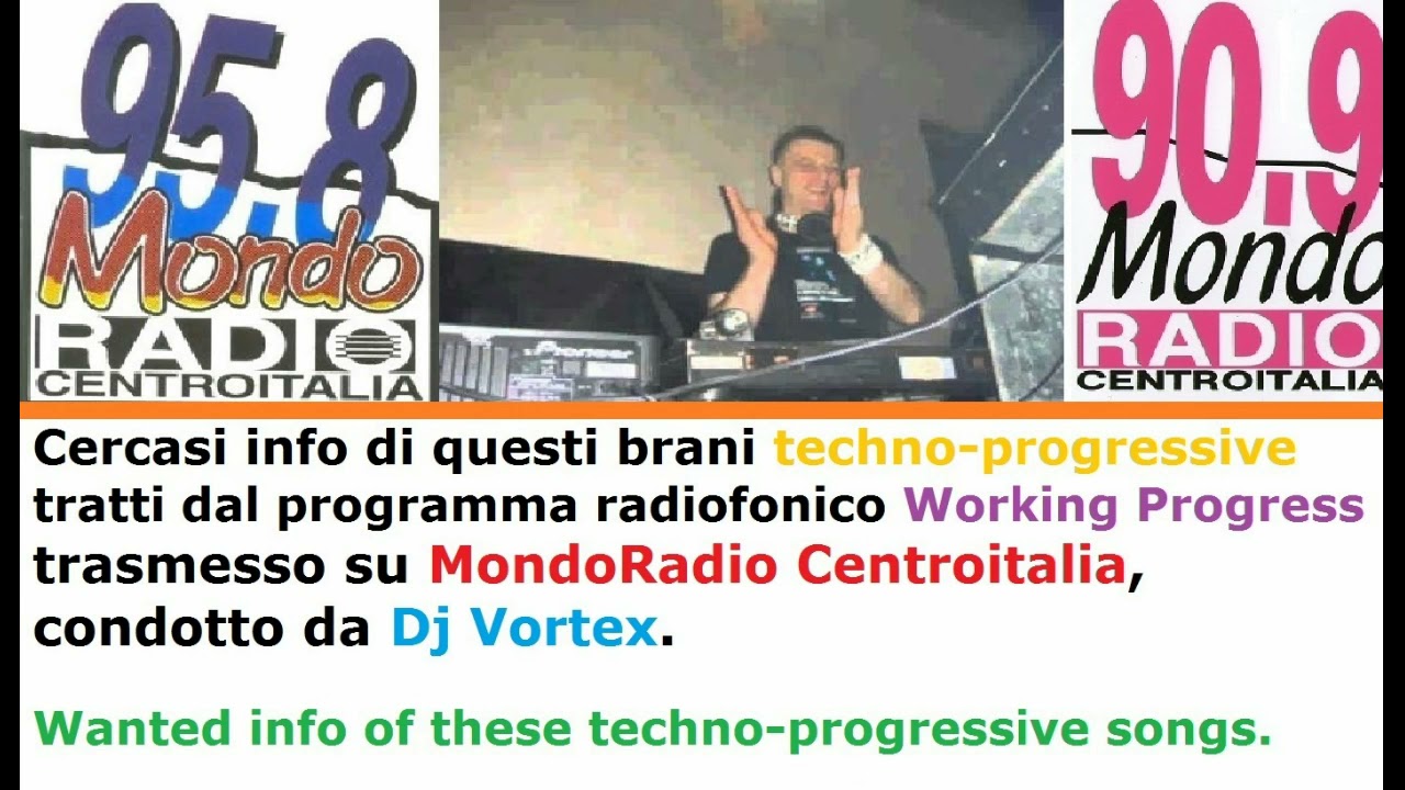 Cercasi info brani techno-progressive tratti dal Working Progress su MondoRadio. INFO SONGS PLEASE