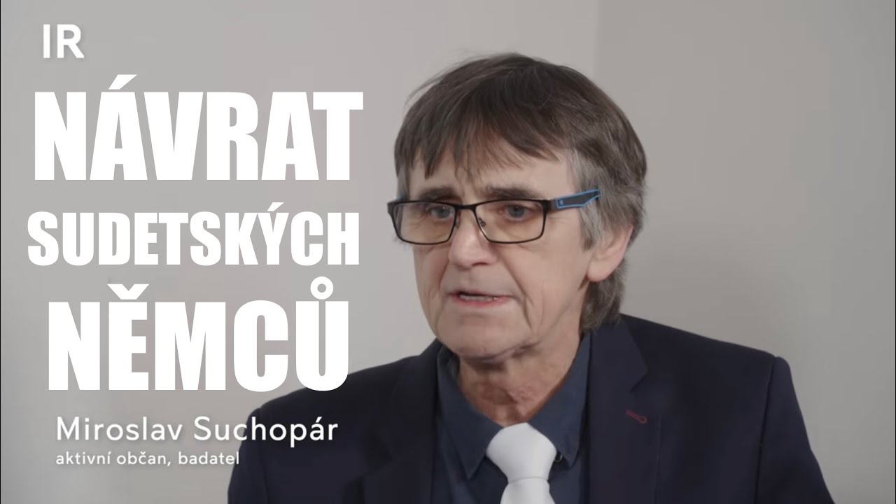 Sudetští Němci mluví o smíření, ale není to pravda | Miroslav Suchopár (1 část)
