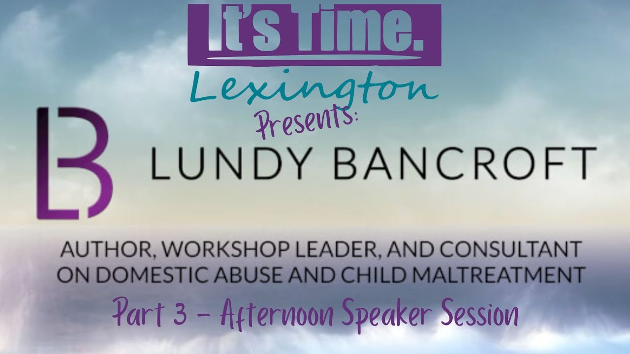 Lundy Bancroft in Lexington, KY - Part 3 (PM Speaker Session)