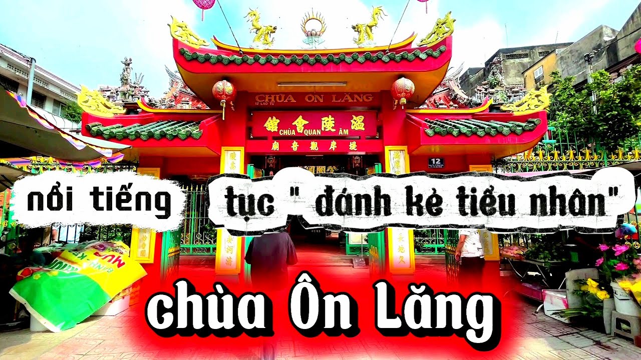 Chùa Ôn Lăng hay còn gọi chùa Quan Âm nổi tiếng với tục 