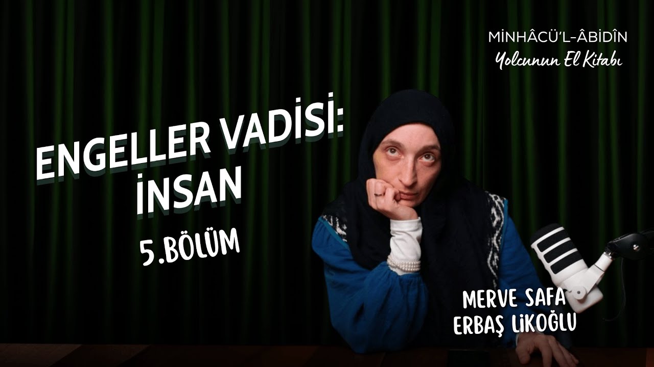 Gösteriş, Gıybet, Riya: Engeller Vadisinde İnsan Olmak | Yolcunun El Kitabı | Mınhac-ul Abidin | B5