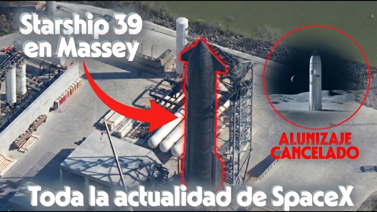 Noticias SpaceX: Starship 39 en Massey, Alunizaje Cancelado y toda la actualidad de Starbase