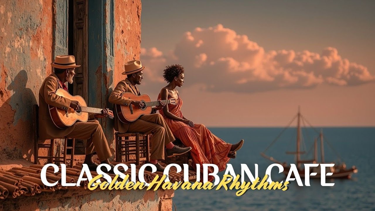 Classic Cuban Cafe Ambience | Mellow Acoustic Guitar Havana Chillout Music Rhythms Vibe