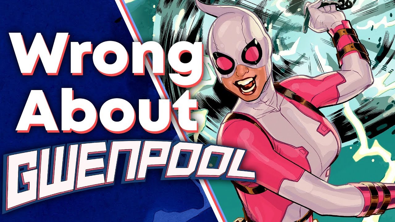 We Were WRONG About Gwenpool!