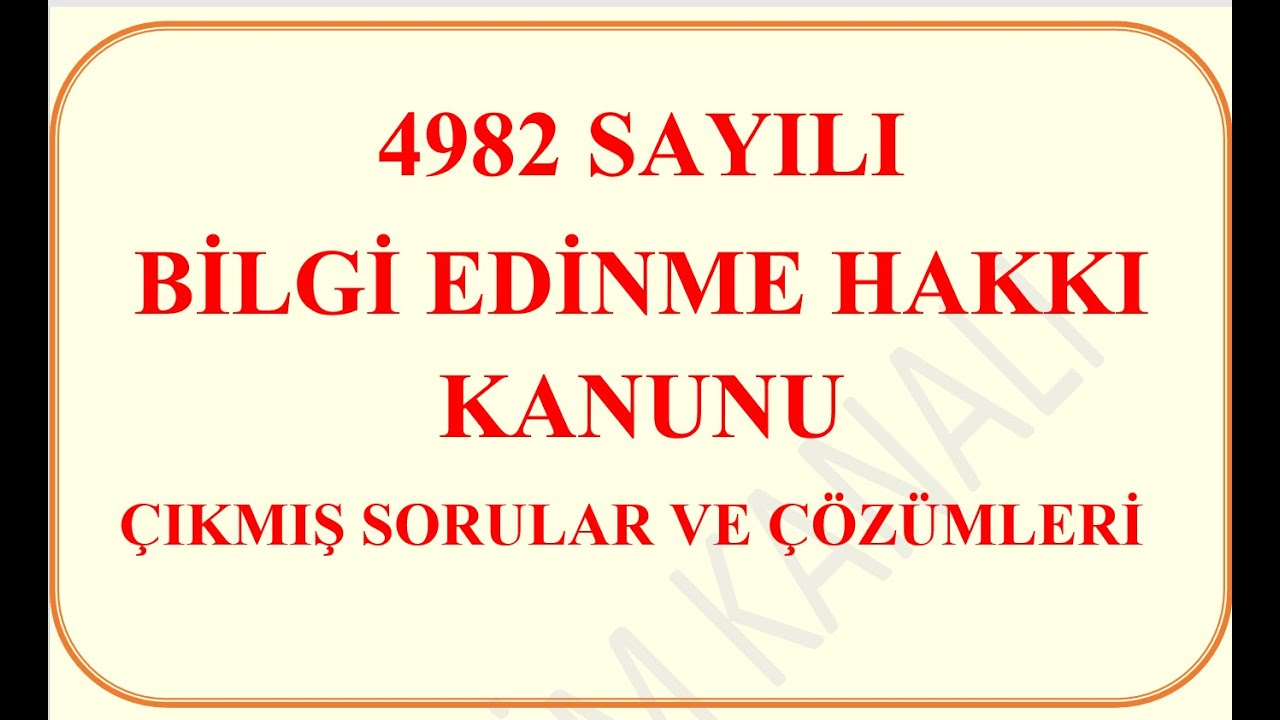 4982 Sayılı Bilgi Edinme Hakkı Kanunu- Çıkmış Soru ve Çözümleri