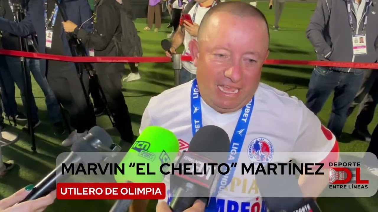 🗣️🎙️MARVIN “EL CHELITO” MARTÍNEZ UTILERO DEL OLIMPIA 🦁