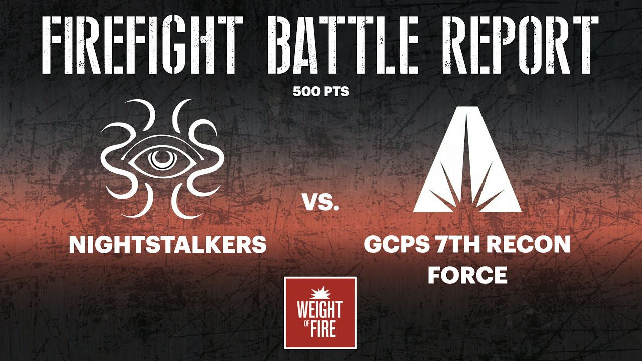 Firefight Battle Report - 500pts GCPS vs Nightstalkers