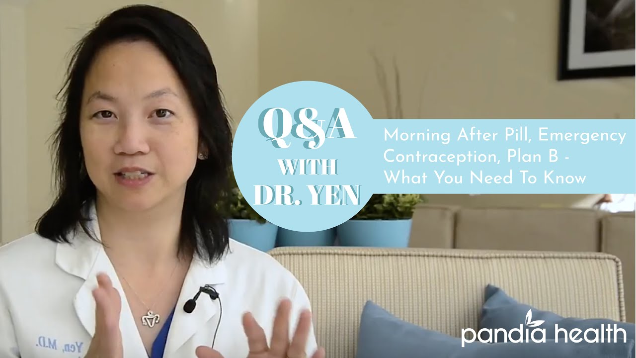 Emergency Contraception, Morning After Pill, Plan B - What You Need To Know
